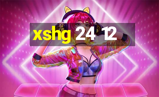 xshg 24 12