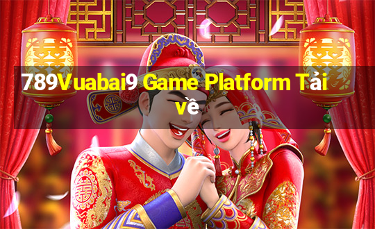 789Vuabai9 Game Platform Tải về