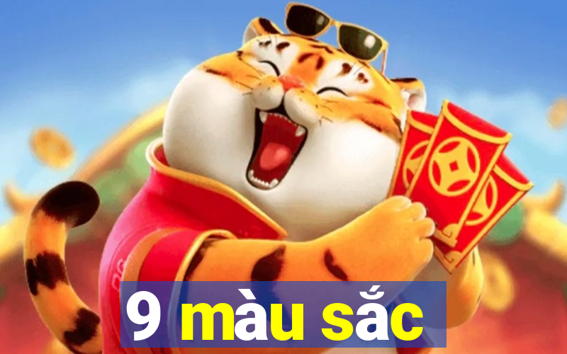 9 màu sắc