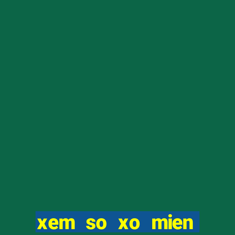 xem so xo mien bac hom nay