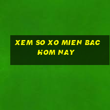 xem so xo mien bac hom nay