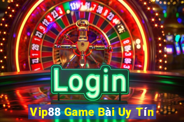 Vip88 Game Bài Uy Tín