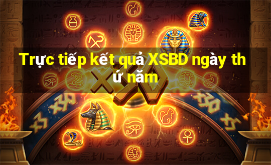 Trực tiếp kết quả XSBD ngày thứ năm