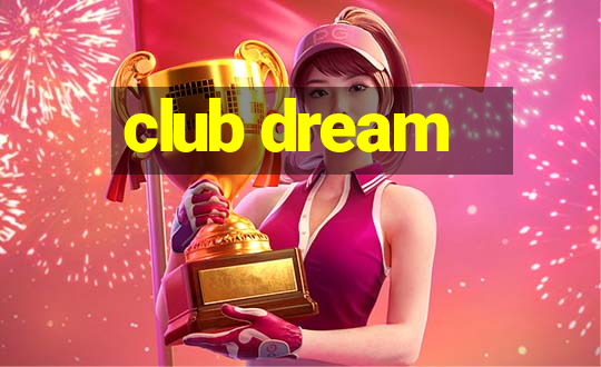 club dream