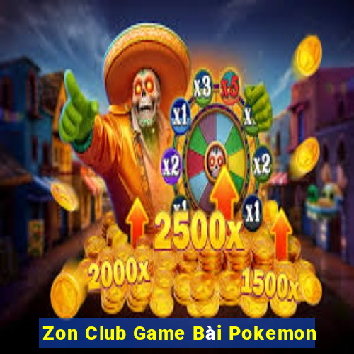 Zon Club Game Bài Pokemon