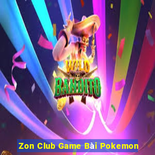 Zon Club Game Bài Pokemon