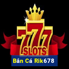 Bắn Cá Rik678