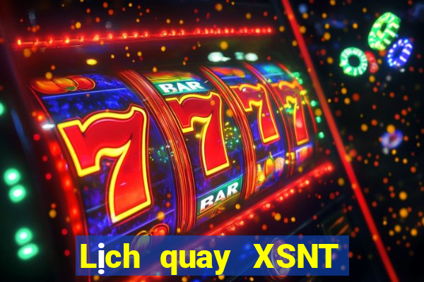 Lịch quay XSNT ngày 14