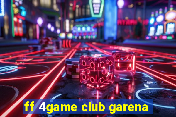 ff 4game club garena