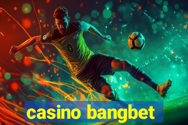 casino bangbet