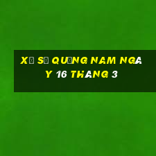 xổ số quảng nam ngày 16 tháng 3