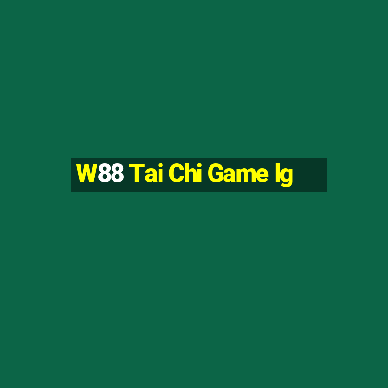 W88 Tai Chi Game lg