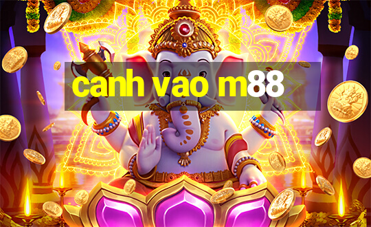 canh vao m88