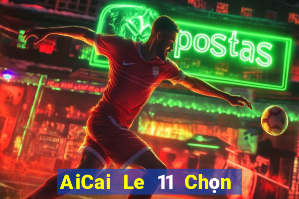 AiCai Le 11 Chọn Năm Phần mềm