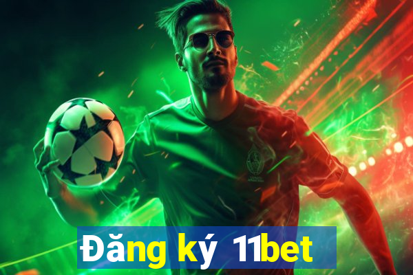 Đăng ký 11bet