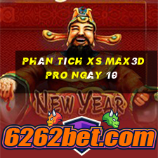 Phân tích xs Max3D Pro ngày 10