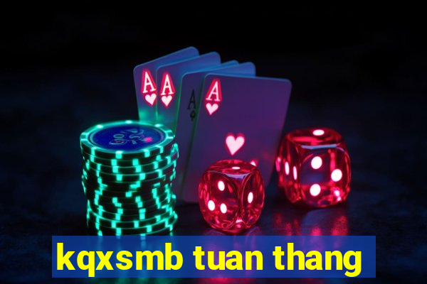 kqxsmb tuan thang