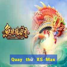 Quay thử XS Max 4D ngày 14