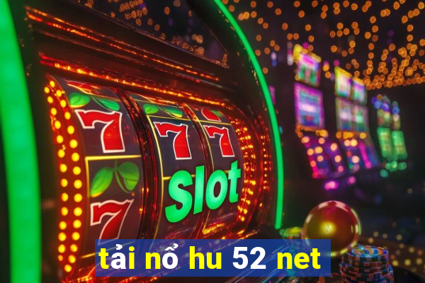 tải nổ hu 52 net