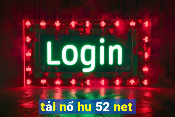 tải nổ hu 52 net