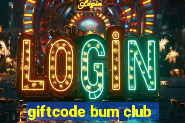 giftcode bum club