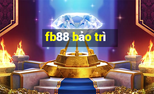 fb88 bảo trì