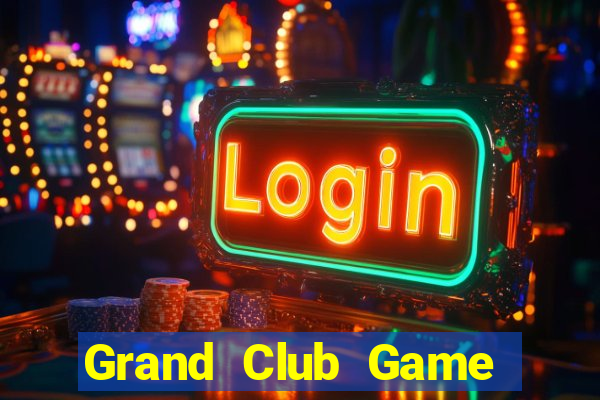 Grand Club Game Bài Vip