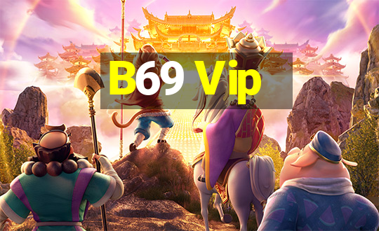 B69 Vip