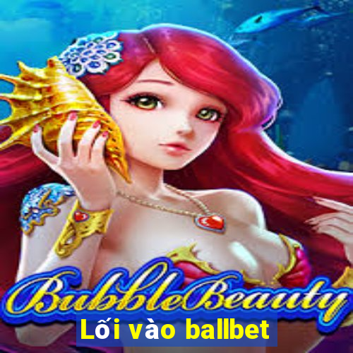 Lối vào ballbet