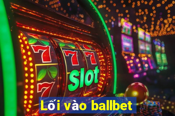 Lối vào ballbet