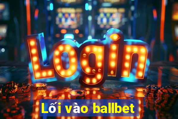 Lối vào ballbet