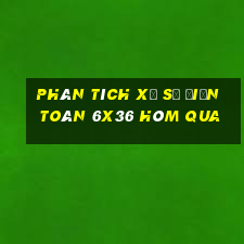 Phân tích xổ số điện toán 6x36 Hôm qua