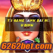 tai game danh bai mau binh