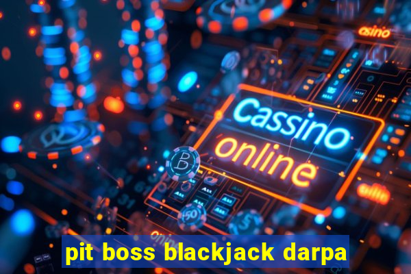 pit boss blackjack darpa