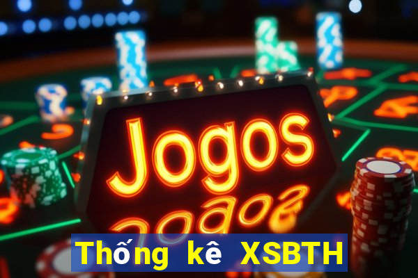 Thống kê XSBTH Thứ 6