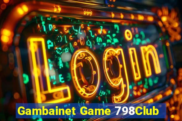 Gambainet Game 798Club