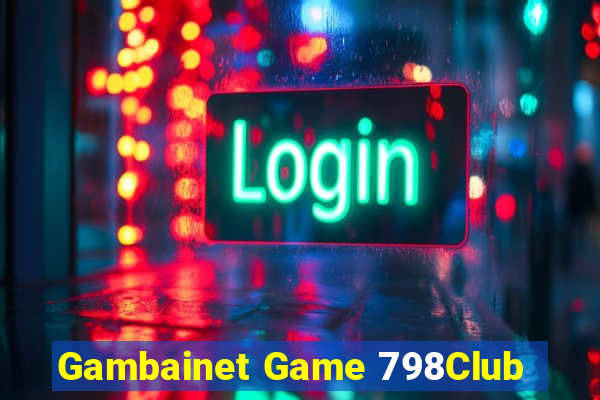 Gambainet Game 798Club