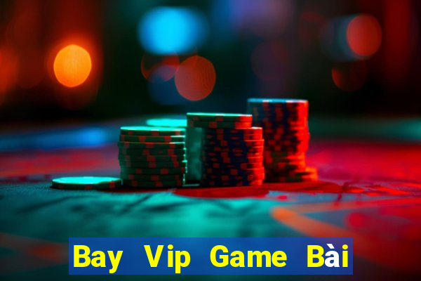 Bay Vip Game Bài Quốc Tế