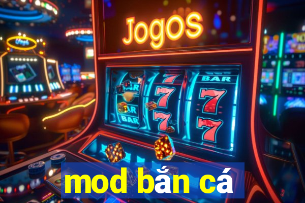 mod bắn cá