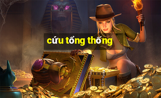 cứu tổng thống