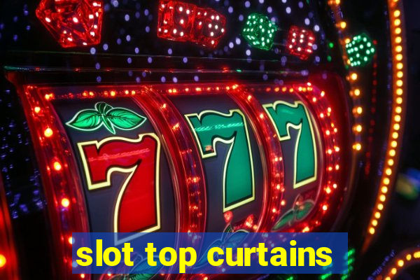 slot top curtains