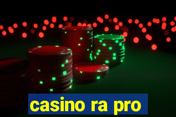 casino ra pro