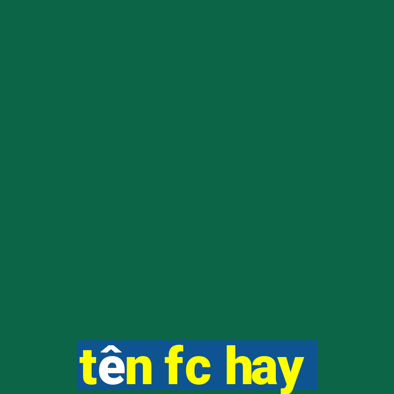 tên fc hay