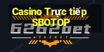 Casino Trực tiếp SBOTOP