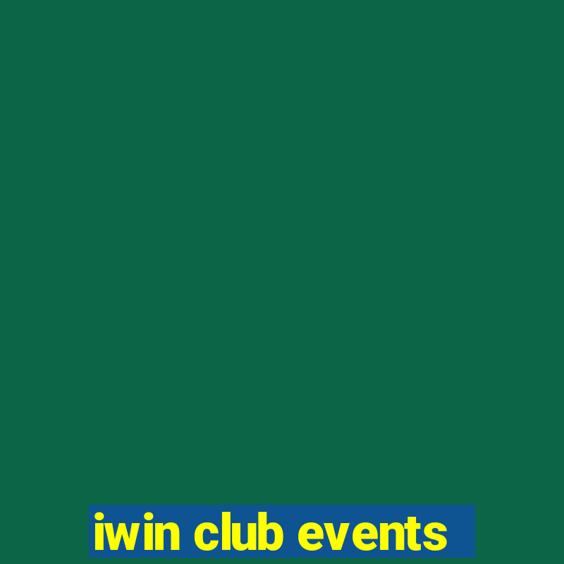 iwin club events