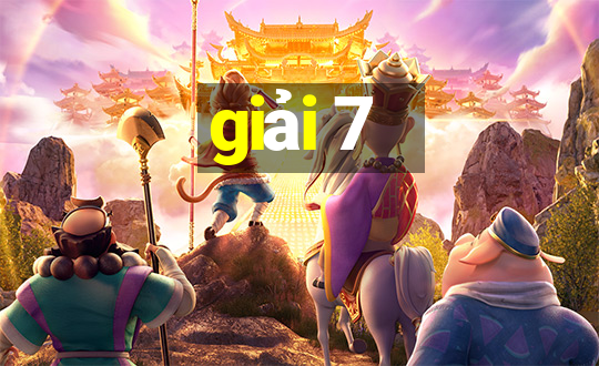 giải 7