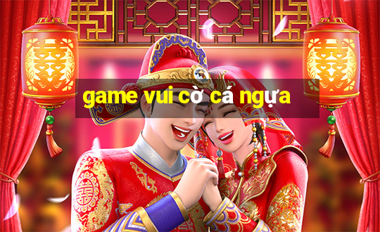 game vui cờ cá ngựa