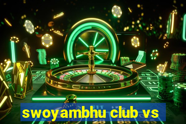 swoyambhu club vs