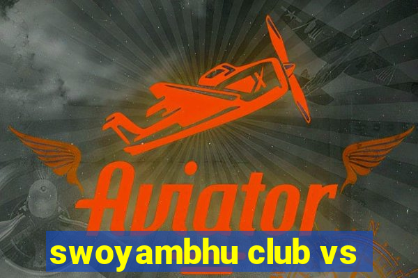 swoyambhu club vs