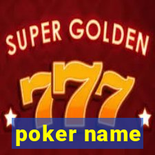 poker name